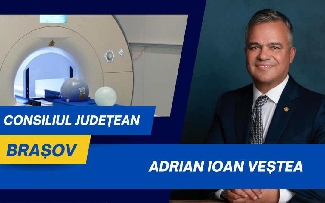 Adrian Ioan Veștea: Dotăm Spitalul Clinic Județean de Urgență Brașov cu instrumente esențiale în lupta cu bolile oncologice!
